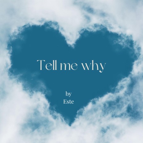 Tell me why | Boomplay Music