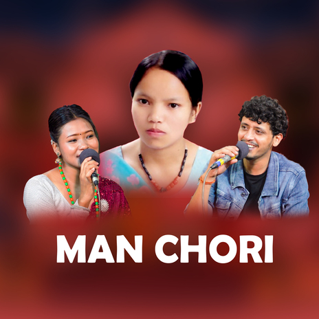 Man Chori ft. Ramji Khand & Prakash Parajuli | Boomplay Music