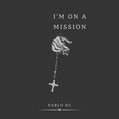 I'm on A Mission | Boomplay Music