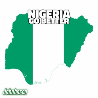 Nigeria Go Better lyrics | Boomplay Music