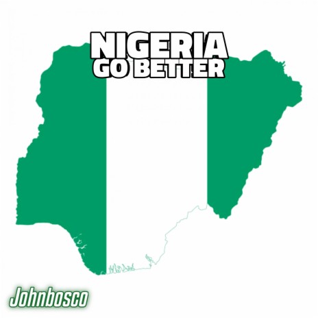 Nigeria Go Better | Boomplay Music