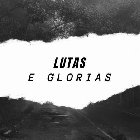 Lutas e glórias | Boomplay Music