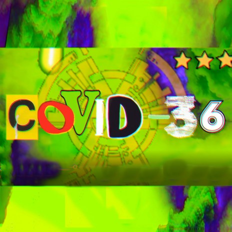 Covid 36 | Boomplay Music