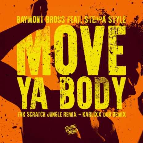 Move Ya Body feat. Steppa Style (Fak Scratch Jungle Remix) | Boomplay Music