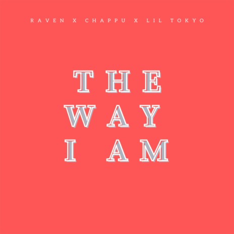 The Way I Am ft. Chappu | Boomplay Music