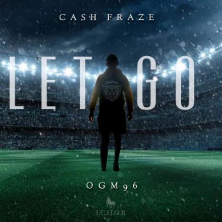 Let Go ft. OGM96 lyrics | Boomplay Music