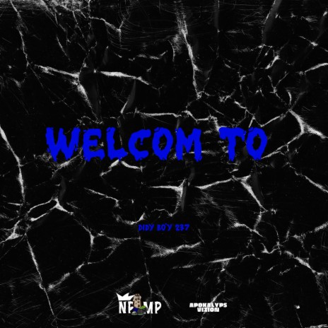 WELCOM TO ft. DIDY BOY 237