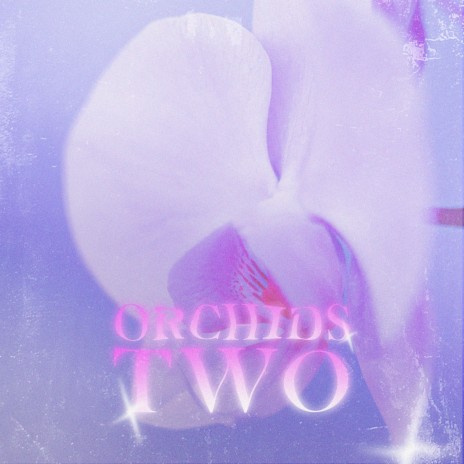 Orchids Two ft. Jimindorothy | Boomplay Music