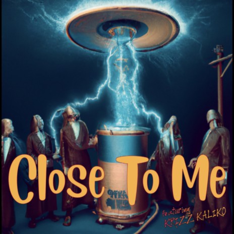 Close To Me ft. Krizz Kaliko