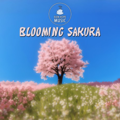 Blooming Sakura | Boomplay Music