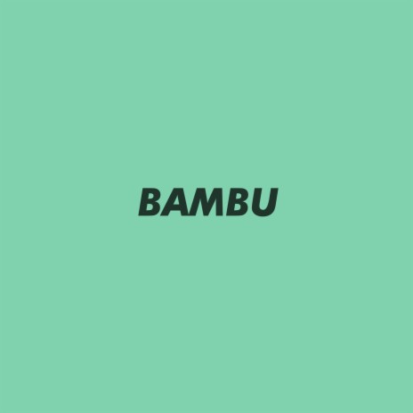 Bambu | Boomplay Music