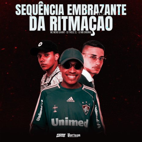 Sequencia Embrazante da Ritmação ft. Dj MB Original & THEUZ ZL | Boomplay Music