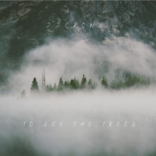 To See the Trees