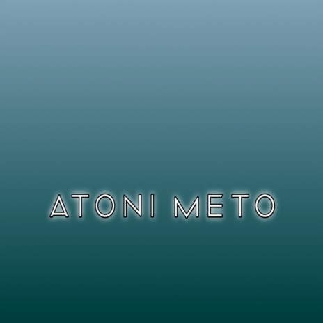 Atoni Meto | Boomplay Music