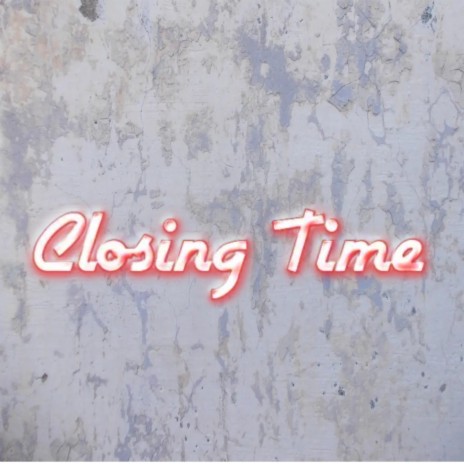 Closing Time | Boomplay Music