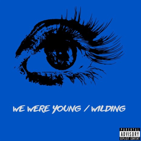 We Were Young / Wilding | Boomplay Music