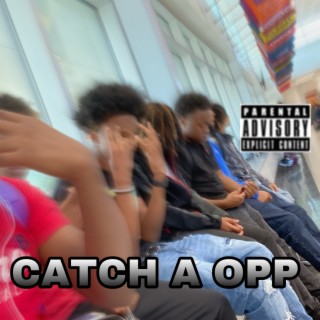 CATCH A OPP