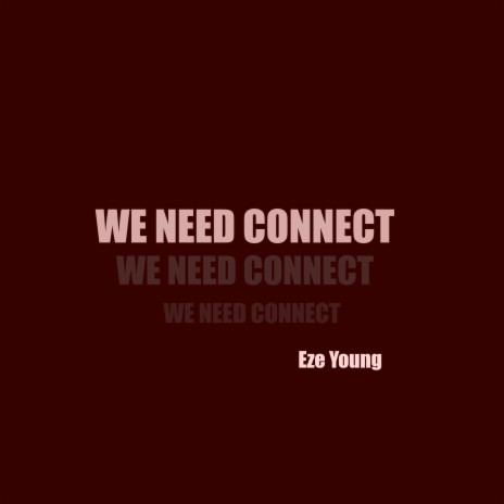 We Need Connect | Boomplay Music