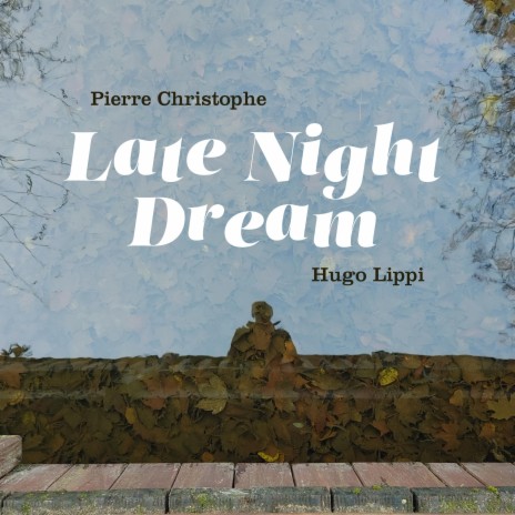 Late Night Dream ft. Hugo Lippi