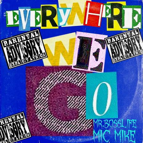 Everywhere We Go ft. Mic Mike | Boomplay Music