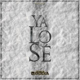 Ya Lo Sé lyrics | Boomplay Music