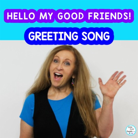 Hello My Good Friends (Welcome Greeting Song) | Boomplay Music