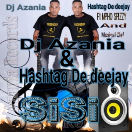 Sisi ft. Hashtag De Deejay, Mpho Spizzy & Musiqal Clef | Boomplay Music