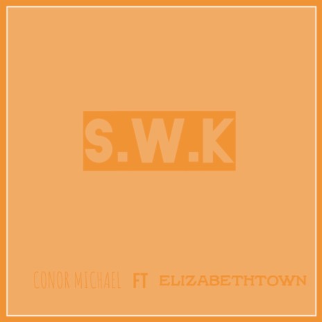 S.W.K ft. Elizabethtown | Boomplay Music
