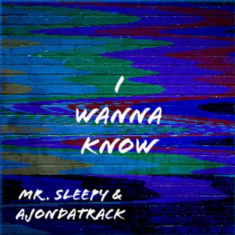 I Wanna Know ft. Ajondatrack | Boomplay Music