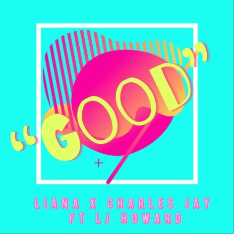 Good (feat. LJ Howard) | Boomplay Music