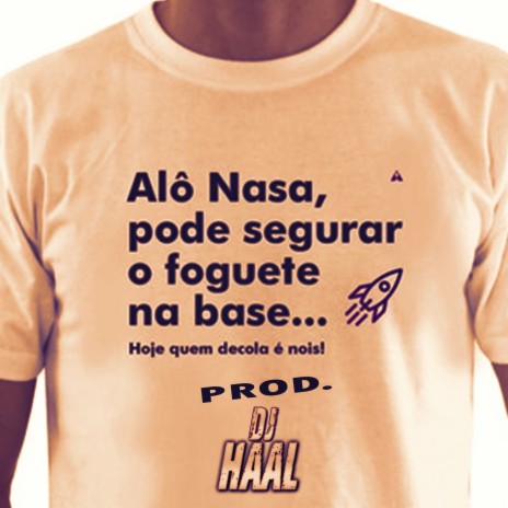 Alô Nasa pode segurar o foguete na base hoje quem decola é nois | Boomplay Music