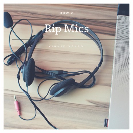 How 2 Rip Mics | Boomplay Music