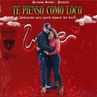 Te pienso como loco (Dedicacion Para Marili)