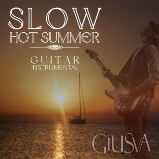 Slow hot summer