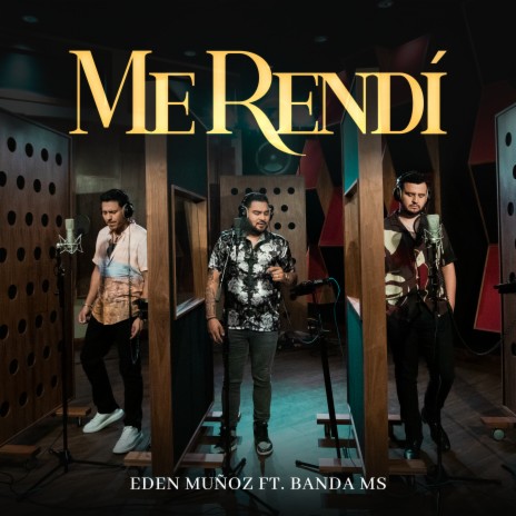 Me Rendí ft. Banda MS de Sergio Lizárraga | Boomplay Music