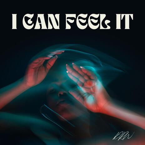 I CAN FEEL IT | Boomplay Music