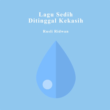 Lagu Sedih Ditinggal Kekasih | Boomplay Music