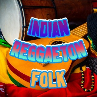 INDIAN REGGAETON FOLK