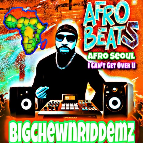 AFRO SEOUL I CAN'T GET OVER YOU RIDDEM | Boomplay Music