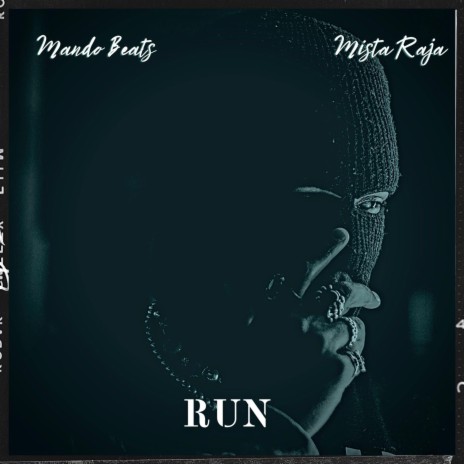 Run ft. Mista Raja