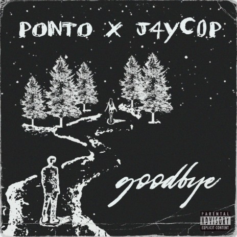 Goodbye ft. J4YC0P | Boomplay Music