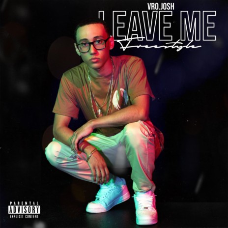 Leave Me Freestyle | Boomplay Music