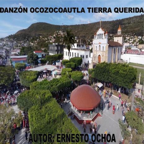 DANZON OCOZOCOAUTLA TIERRA QUERIDA | Boomplay Music