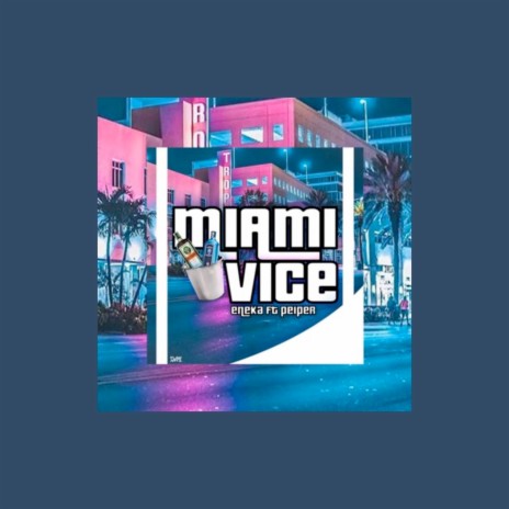 Miami Vice ft. Peiper | Boomplay Music