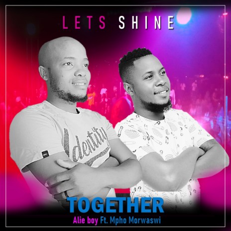 Lets Shine Together ft. Mpho Morwaswi | Boomplay Music