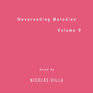 Neverending Melodies Vol 9 (Mixed by Nicolás Villa)