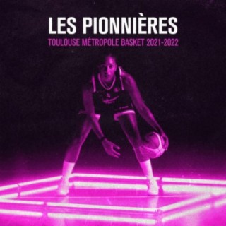 Les Pionnières (Toulouse Métropole Basket 2021-2022)