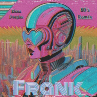 Frank (80's Remix)