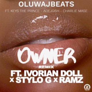 Owner Remix (feat. Ivorian Doll, Ramz & Stylo G)