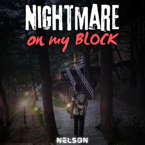 NIGHTMARE ON MY BLOCK | Boomplay Music